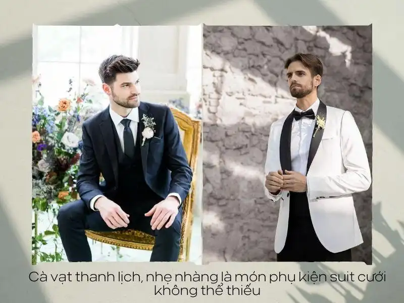 Cà vạt thanh lịch, nhẹ nhàng là món phụ kiện suit cưới không thể thiếu