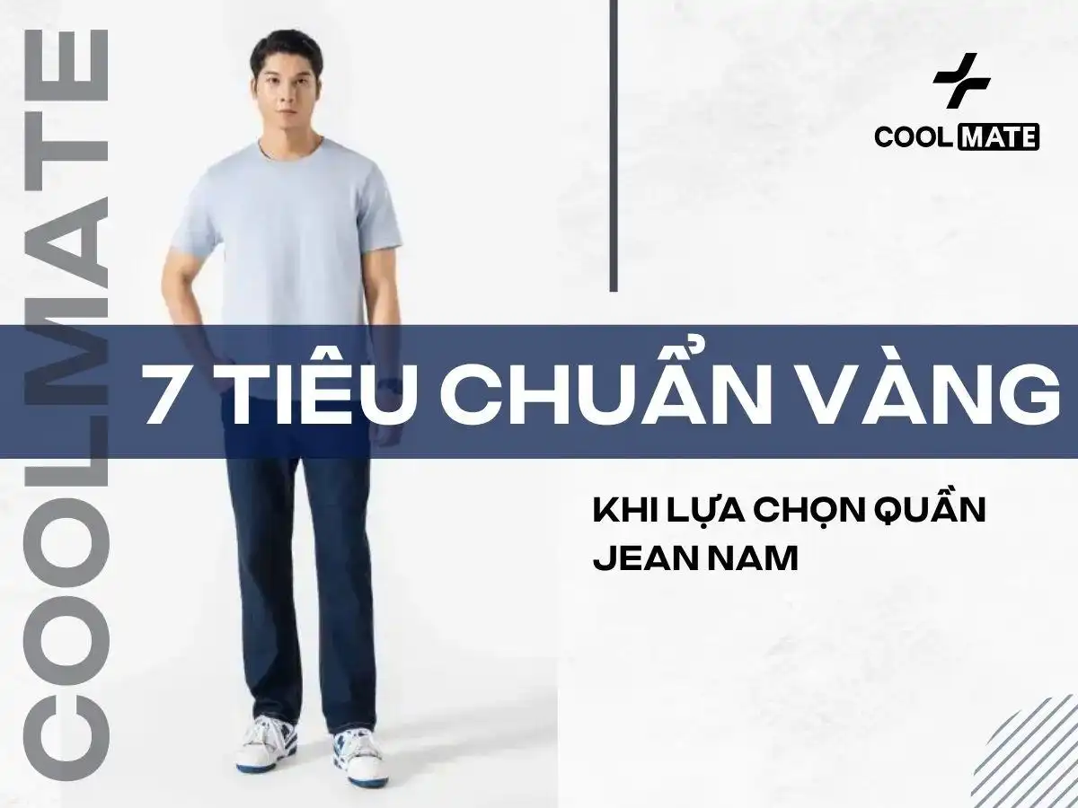 Cách chọn quần jean nam chất lượng tốt - 7 tiêu chí vàng cho nam giới