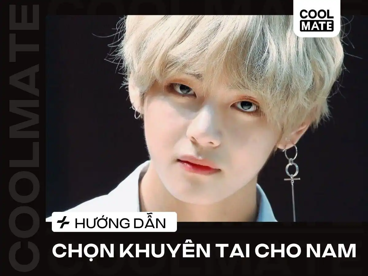 Chọn Khuyên Tai Cho Nam: Bí Quyết Chọn Khuyên Tai Chuẩn Từng Dáng Mặt