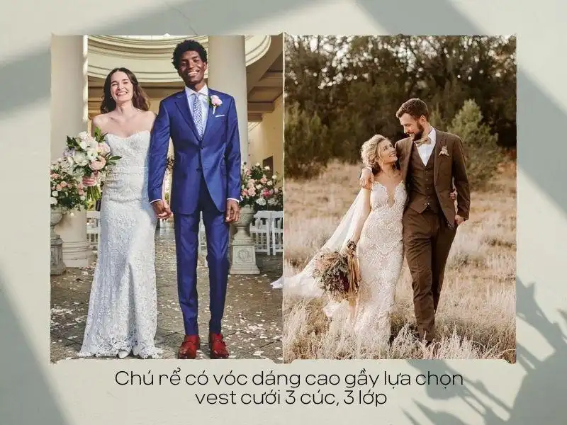 Chú rể có vóc dáng cao gầy lựa chọn vest cưới 3 cúc, 3 lớp