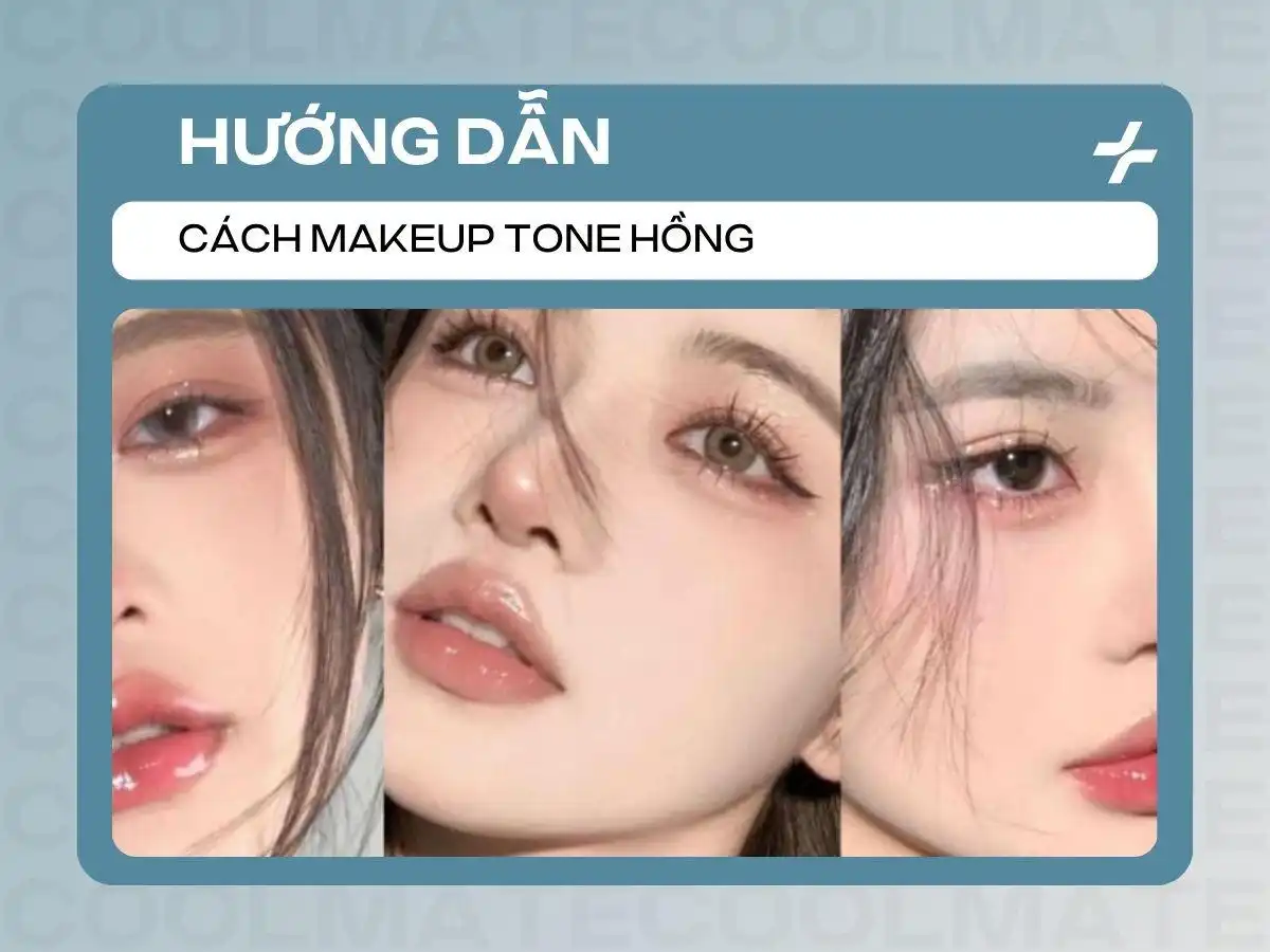 Hướng dẫn cách makeup tone hồng: Chi tiết A-Z mọi style makeup tự nhiên