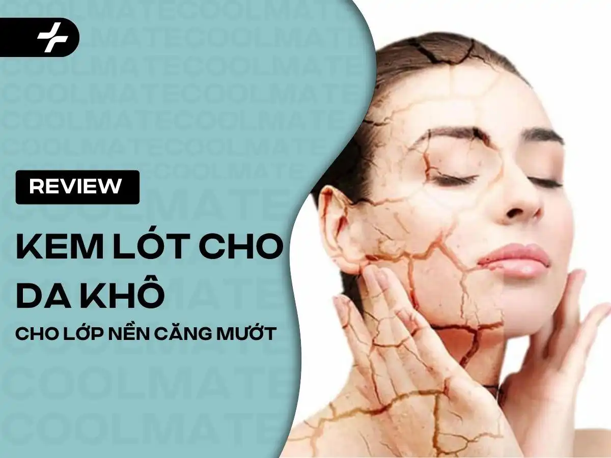 Kem lót cho da khô: Bí quyết có lớp nền căng mướt