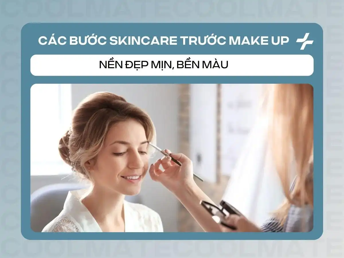 Làm Đẹp Da: Bí Quyết Skincare Trước Makeup Cho Mọi Loại Da
