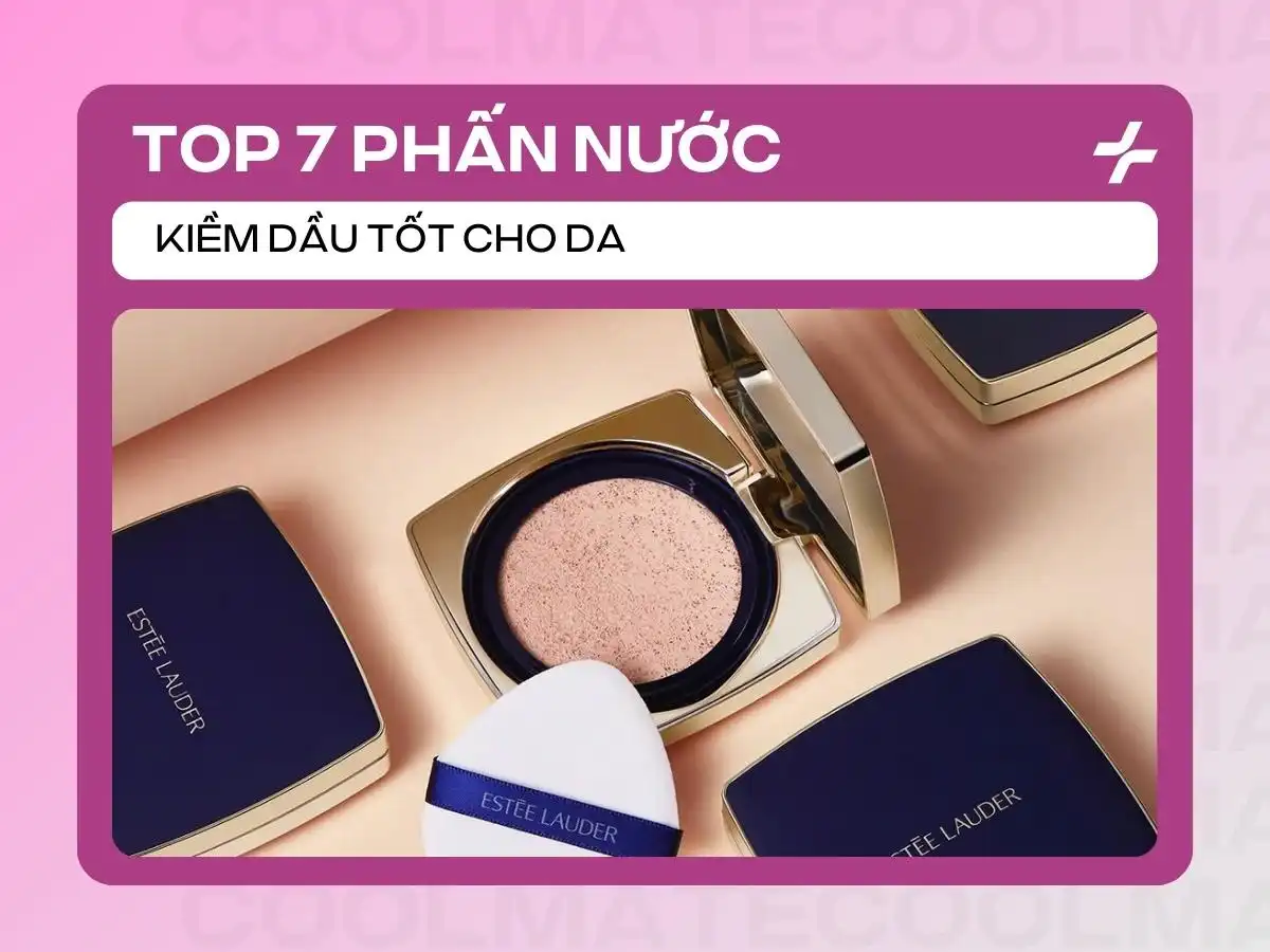 Làm Mát Da Dầu Hè Với 7 Phấn Nước Kiềm Dầu Tốt
