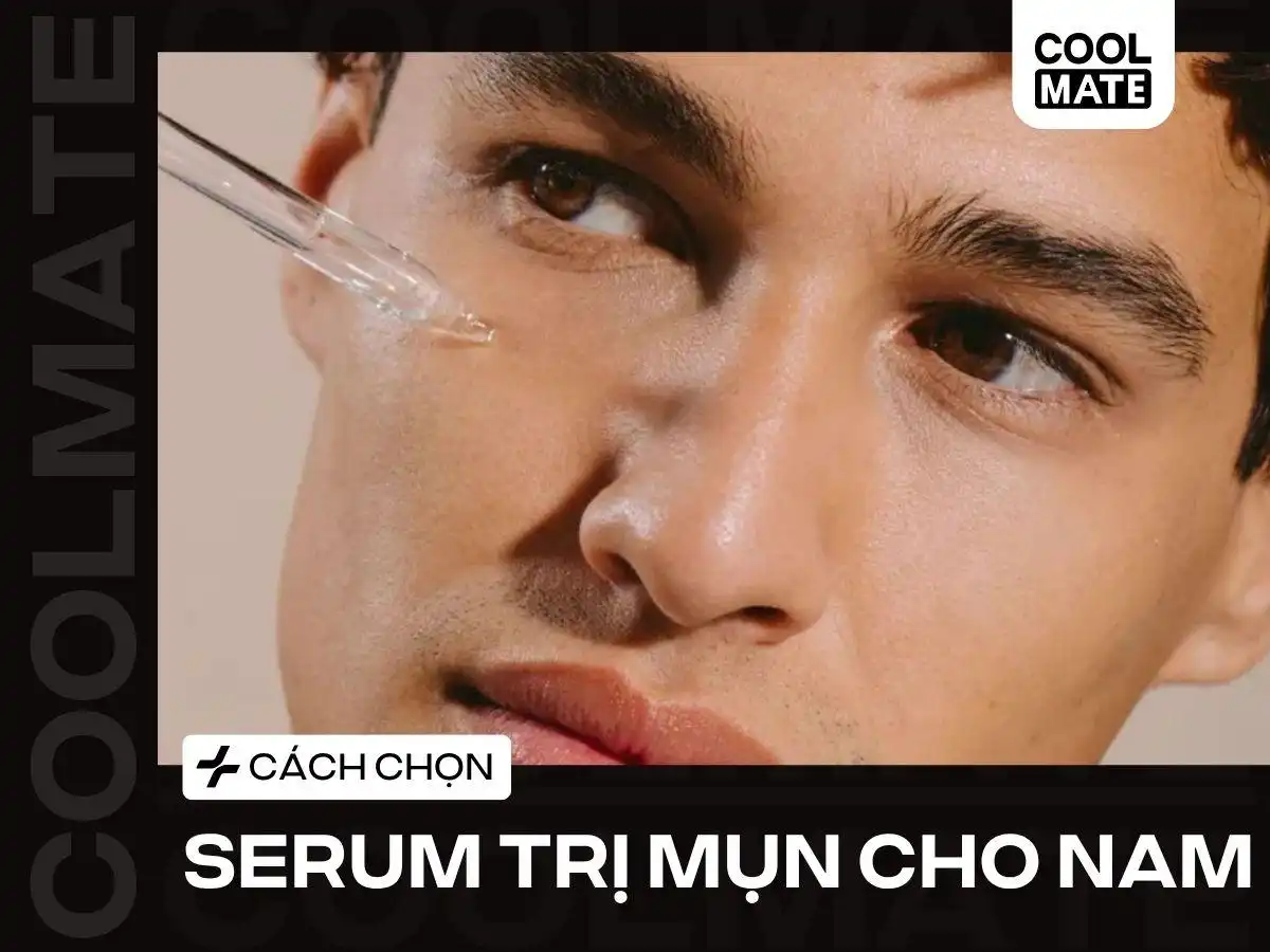 Làm Mụn Dứt Điểm: 5 Serum Trị Mụn Cho Nam Tốt Nhất