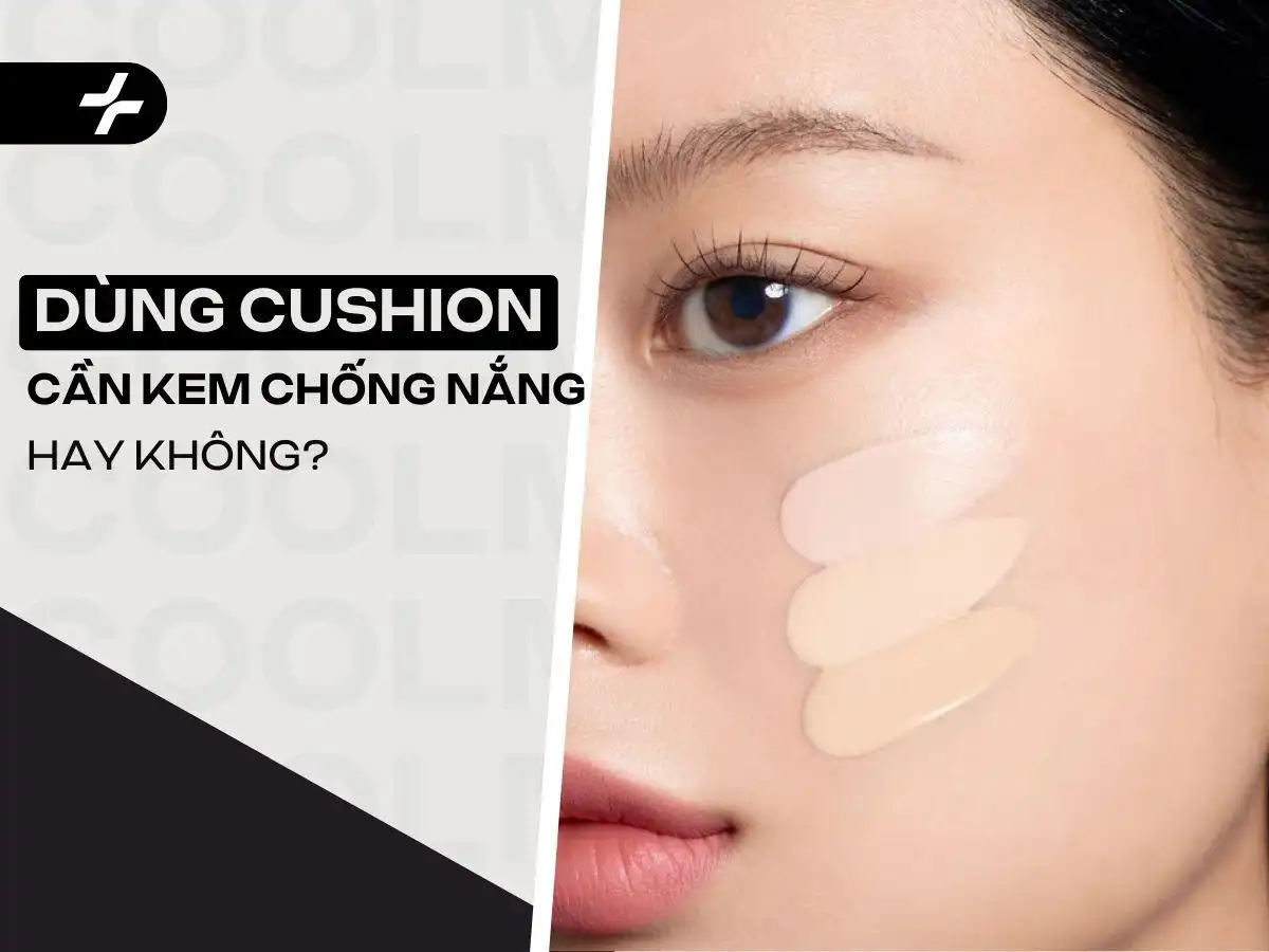 Làm Thế Nào Để Dùng Cushion Không Cần Kem Chống Nắng
