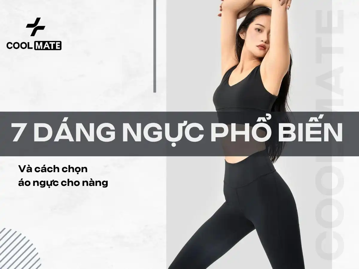 Lựa Chọn Áo Ngực Chuẩn Form: 7 Dáng Ngực Phổ Biến