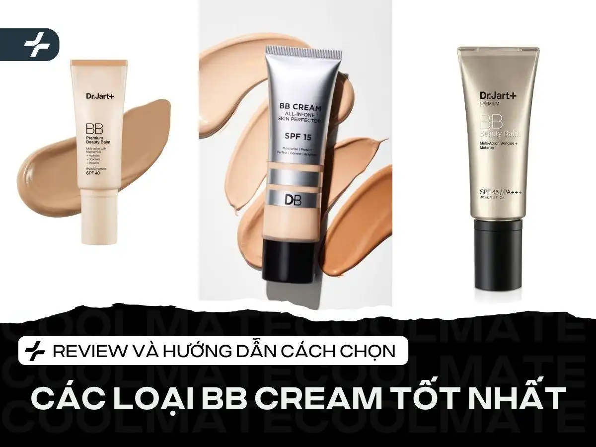 Lựa Chọn BB Cream Tốt Nhất Cho Mỗi Loại Da: Hướng Dẫn Chọn và Review