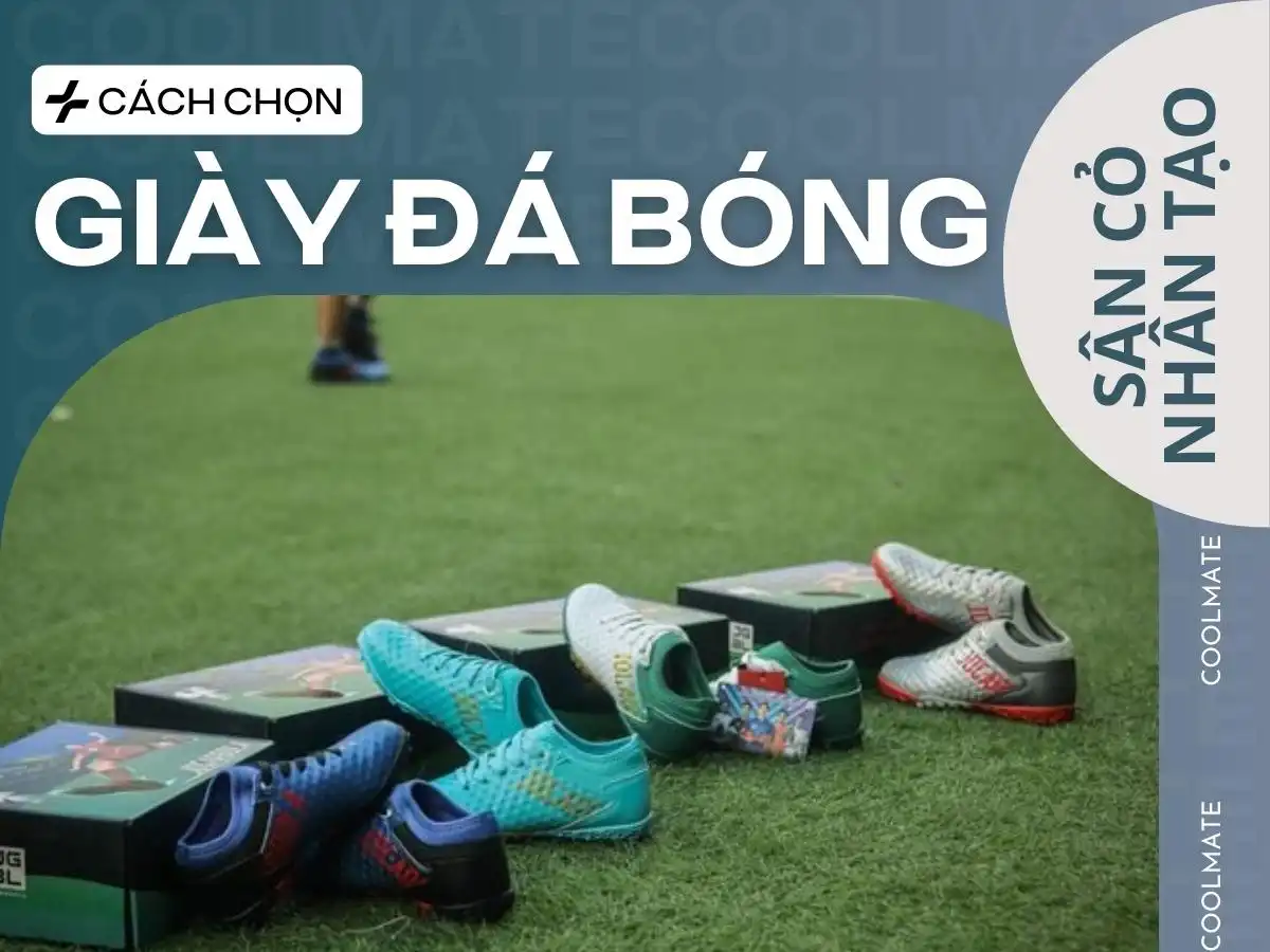 Lựa Chọn Giày Đá Bóng Sân Cỏ Nhân Tạo: Bí Quyết Chọn Giày Đá Bóng Tốt