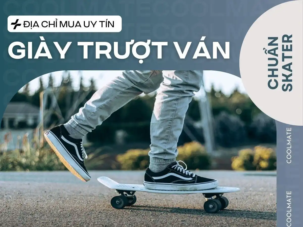 Lựa Chọn Địa Chỉ Mua Giày Trượt Ván Uy Tín và Cách Chọn Giày Chuẩn Skater