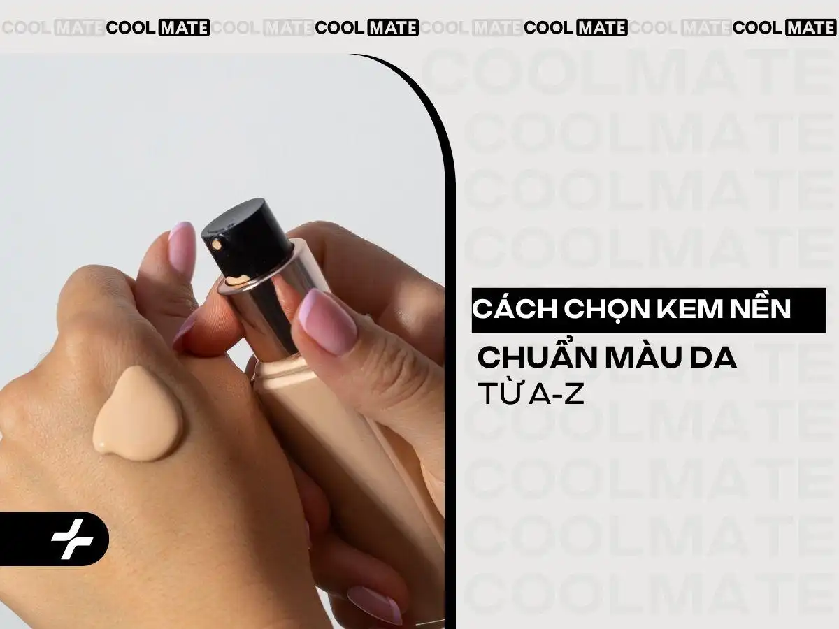 Lựa Chọn Kem Nền Chuẩn Màu Da: Bí Kíp Hiểu Tone Da