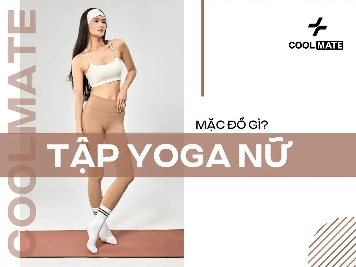 Lựa Chọn Trang Phục Tập Yoga Thoải Mái, Co Giãn, Thấm Hút