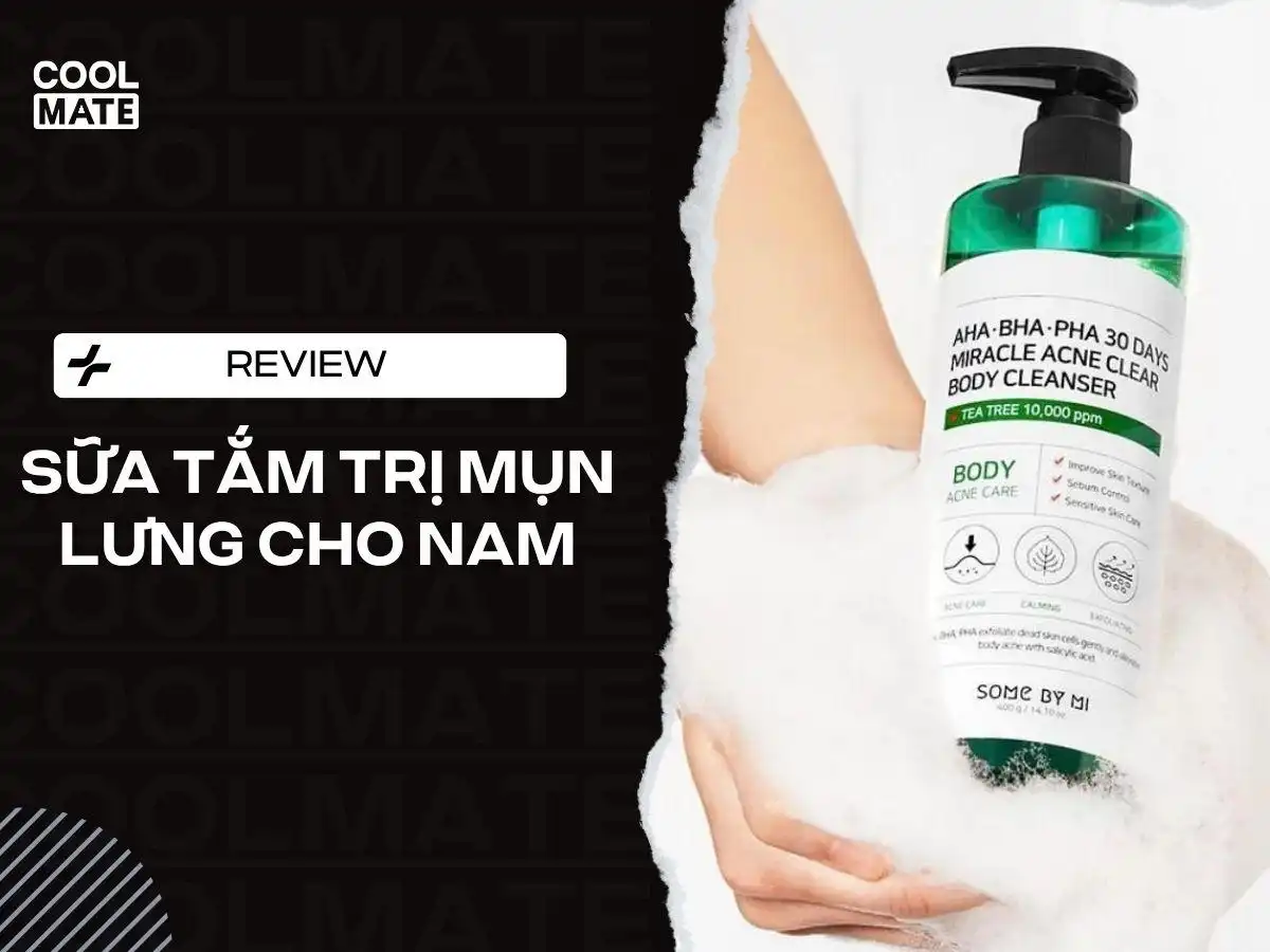 Sữa Tắm Trị Mụn Lưng Cho Nam: 5+ Loại Hiệu Quả Nhất