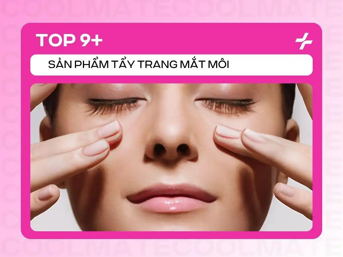 Tẩy Trang Mắt Môi Siêu Sạch Dịu Nhẹ - Top 9+ Sản Phẩm Tốt Nhất